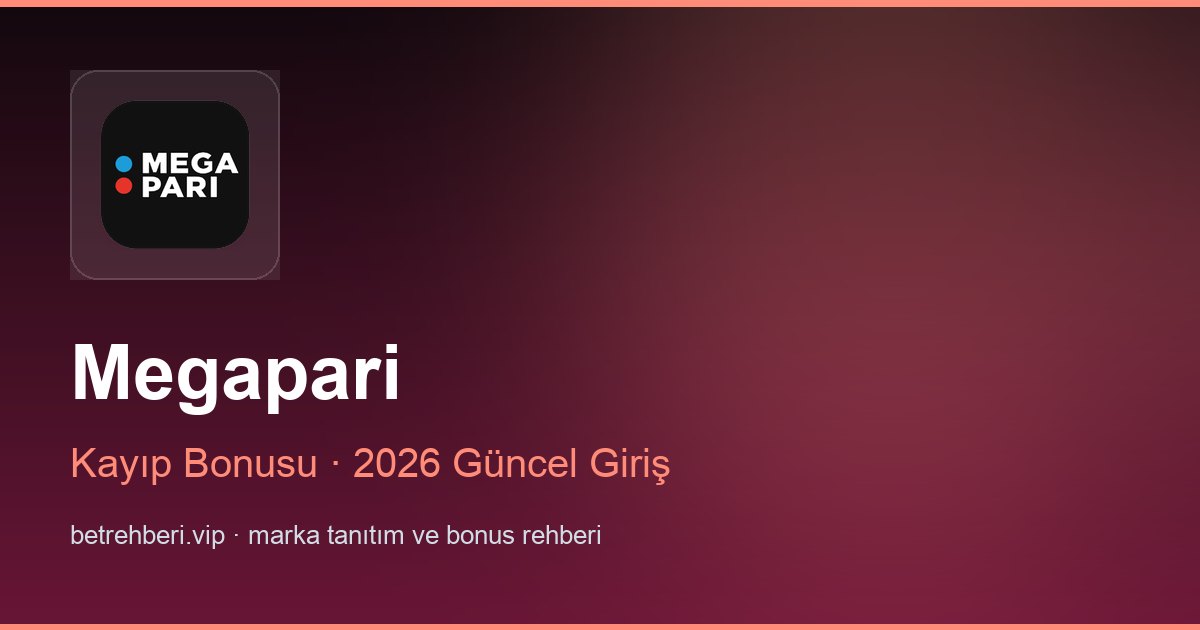 Megapari deneme bonusu ve giriş rehberi