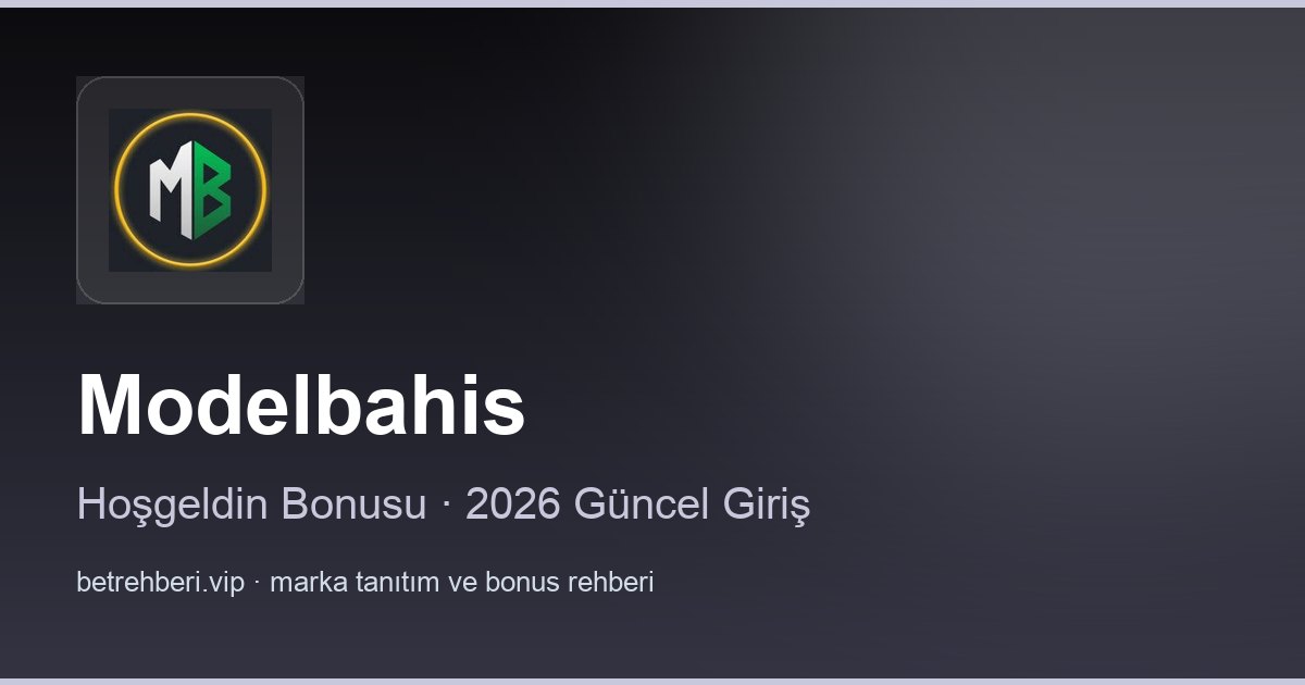 Modelbahis deneme bonusu ve giriş rehberi