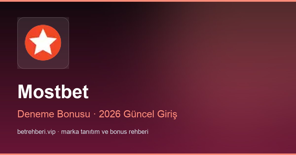Mostbet deneme bonusu ve giriş rehberi