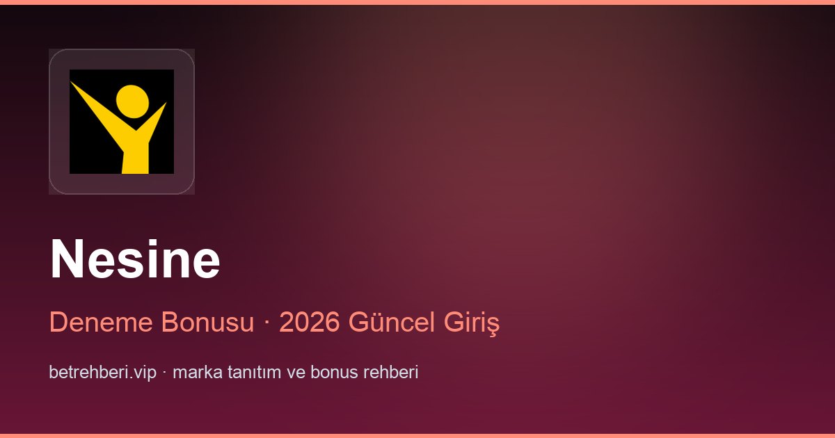 Nesine deneme bonusu ve giriş rehberi