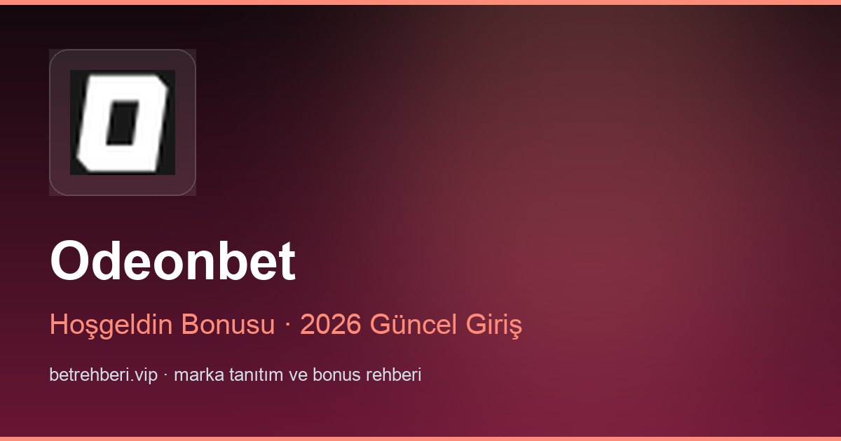 Odeonbet deneme bonusu ve giriş rehberi