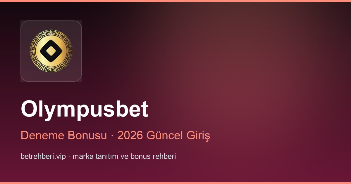 Olympusbet deneme bonusu ve giriş rehberi