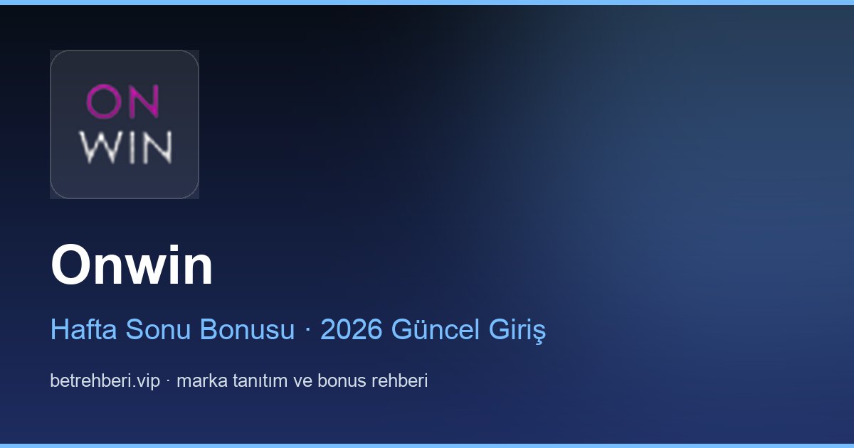 Onwin deneme bonusu ve giriş rehberi