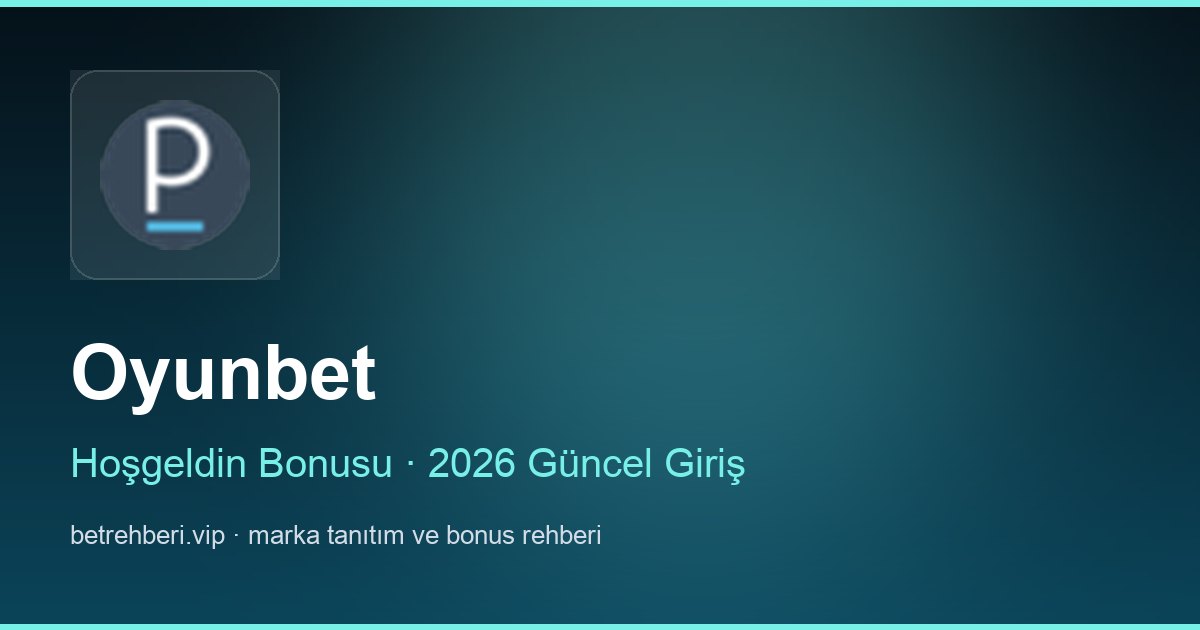 Oyunbet deneme bonusu ve giriş rehberi