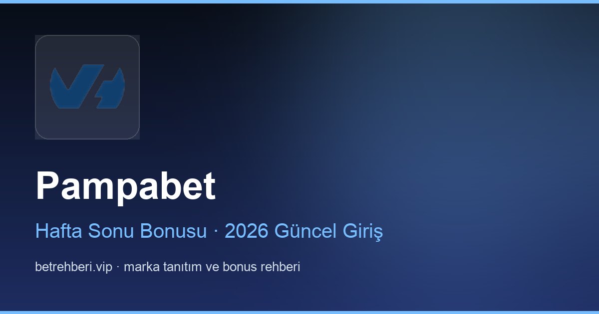 Pampabet deneme bonusu ve giriş rehberi