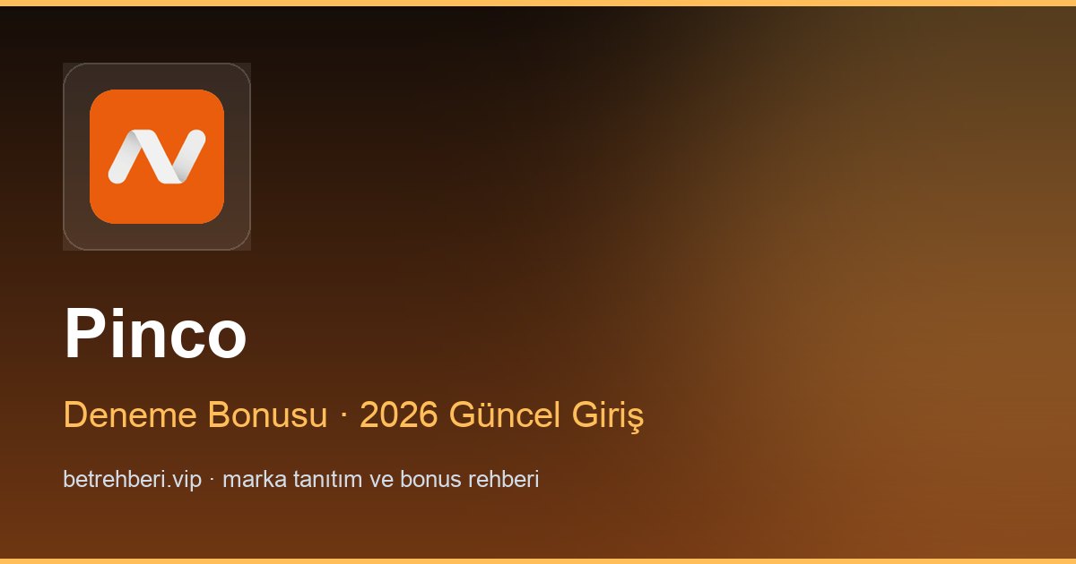 Pinco deneme bonusu ve giriş rehberi