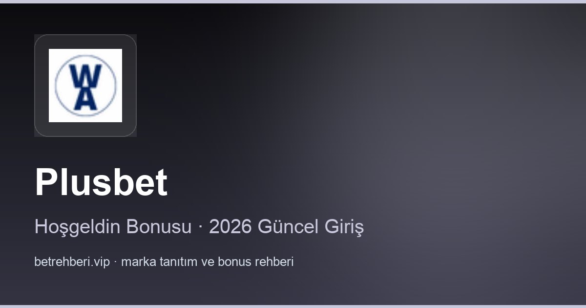 Plusbet deneme bonusu ve giriş rehberi