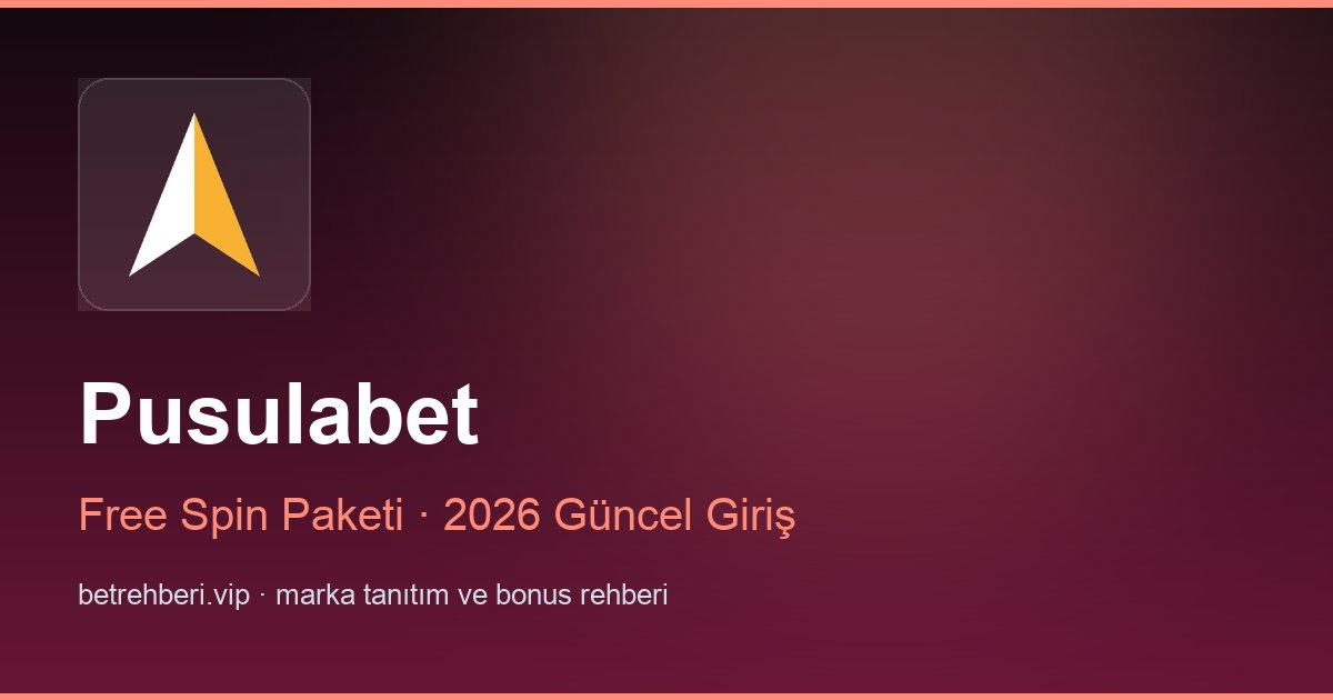 Pusulabet deneme bonusu ve giriş rehberi