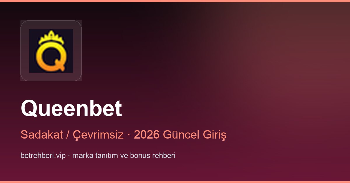 Queenbet deneme bonusu ve giriş rehberi