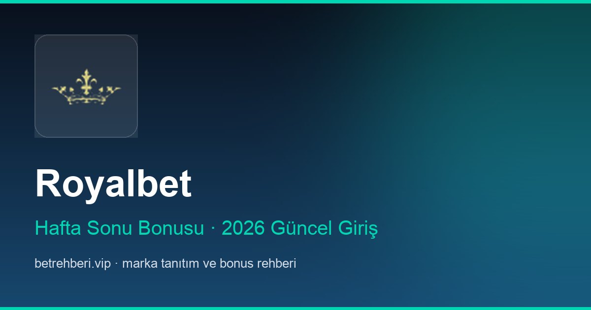 Royalbet deneme bonusu ve giriş rehberi