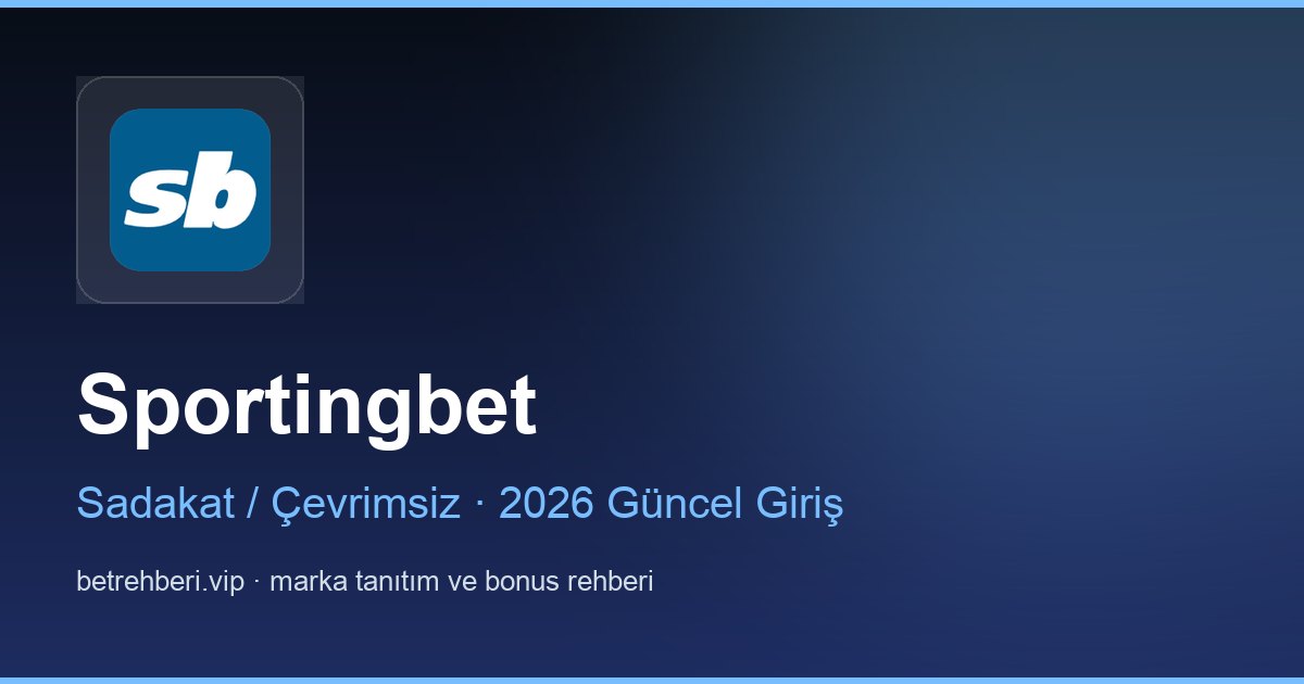 Sportingbet deneme bonusu ve giriş rehberi