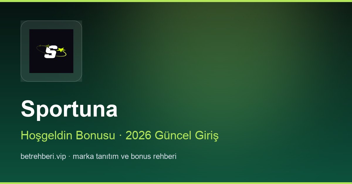 Sportuna deneme bonusu ve giriş rehberi