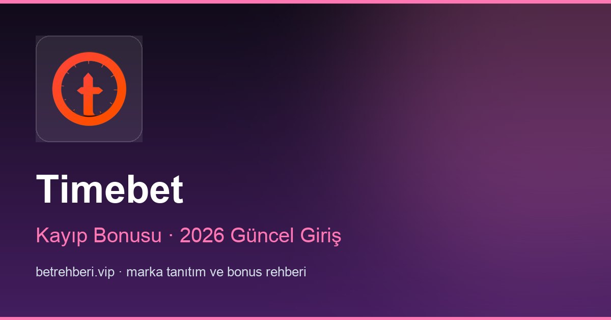 Timebet deneme bonusu ve giriş rehberi
