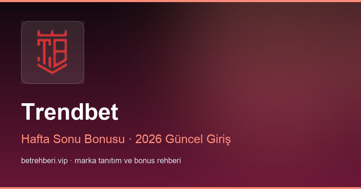 Trendbet deneme bonusu ve giriş rehberi