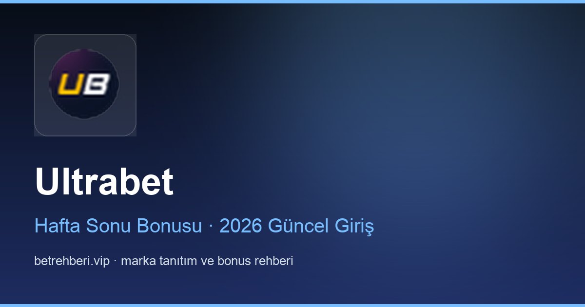 Ultrabet deneme bonusu ve giriş rehberi
