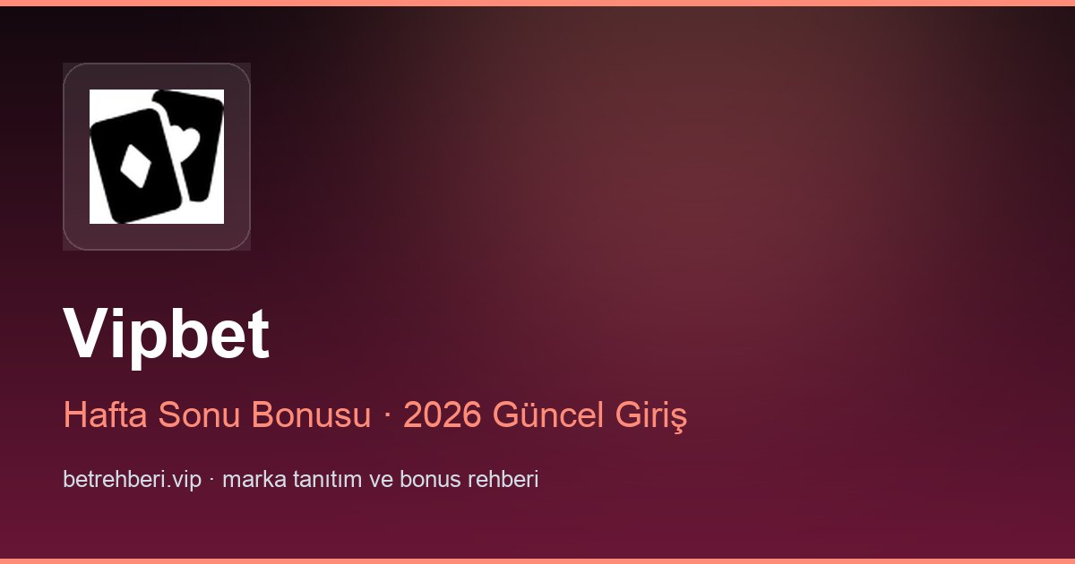 Vipbet deneme bonusu ve giriş rehberi
